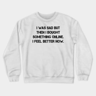 I was So Sad Tee Shirt Casual Funny Graphic Tee T-Shirt Gift for Women Crewneck Sweatshirt